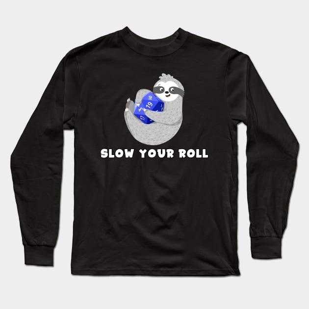 Slow Your Roll, Dungeons & Dragons Sloth Long Sleeve T-Shirt by AmandaPandaBrand